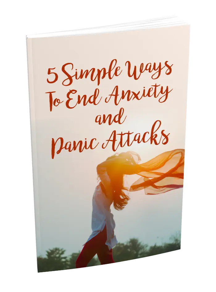 free report: 5 Simple Ways To End Anxiety And Panic Attacks